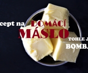  DOMÁCÍ MÁSLO ZA PÁR KAČEK - RECEPT