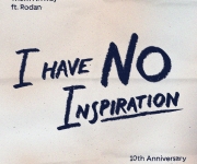 THOM ARTWAY vydává výroční verzi písně I HAVE NO INSPIRATION. Oslavuje 10 let od jejího vzniku, nově s hostem Rodanem.