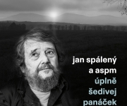 JAN SPÁLENÝ & ASPM vydávají nové album ÚPLNĚ ŠEDIVEJ PANÁČEK.