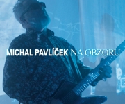 MICHAL PAVLÍČEK vydává sólové album Na obzoru, které považuje za osobní výpověď.